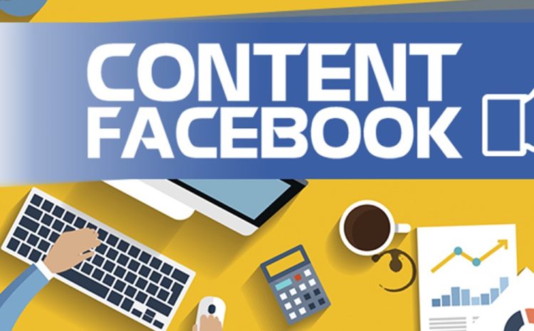  Nguyên tắc “vàng” để xây dựng Content Facebook hoàn hảo