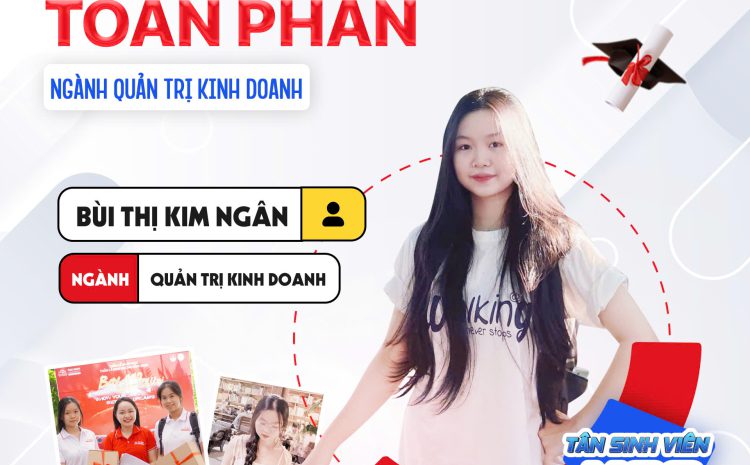  Gặp gỡ bạn tân sinh viên ngành quản trị kinh doanh với các thành tích học tập xuất sắc